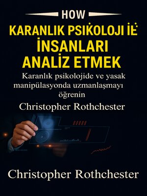 cover image of Karanlık Psikolojiye Sahip İnsanları Nasıl Analiz Edebilirsiniz